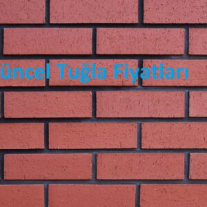 Güncel Tuğla Fiyatları